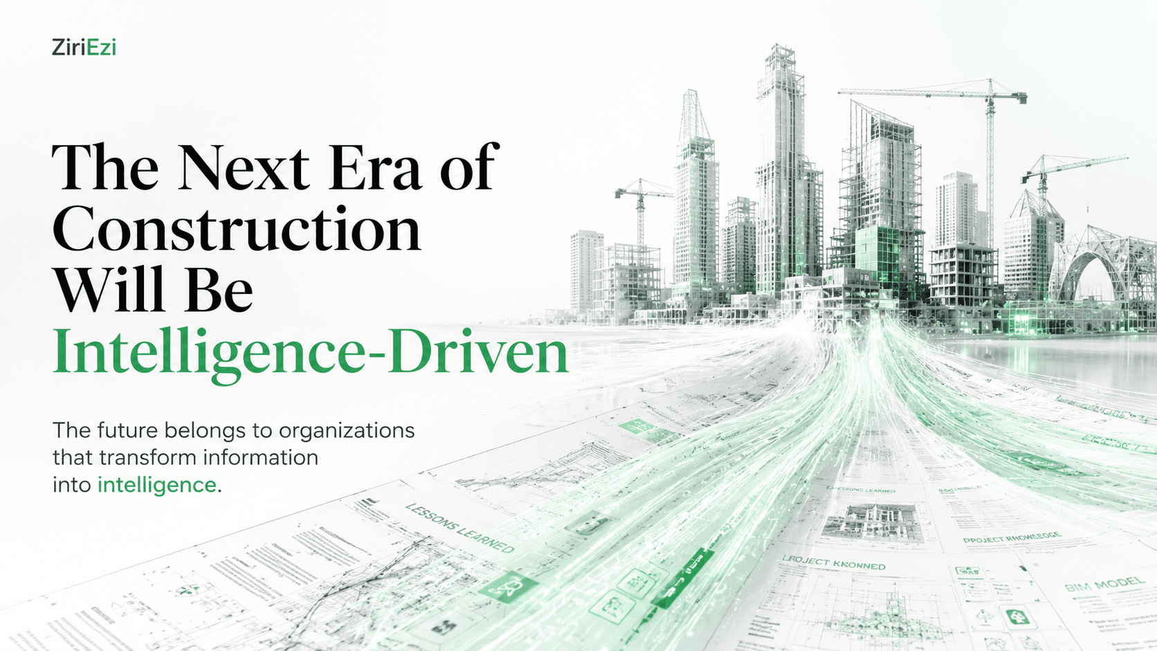 The Next Era of Construction Will Be Intelligence-Driven