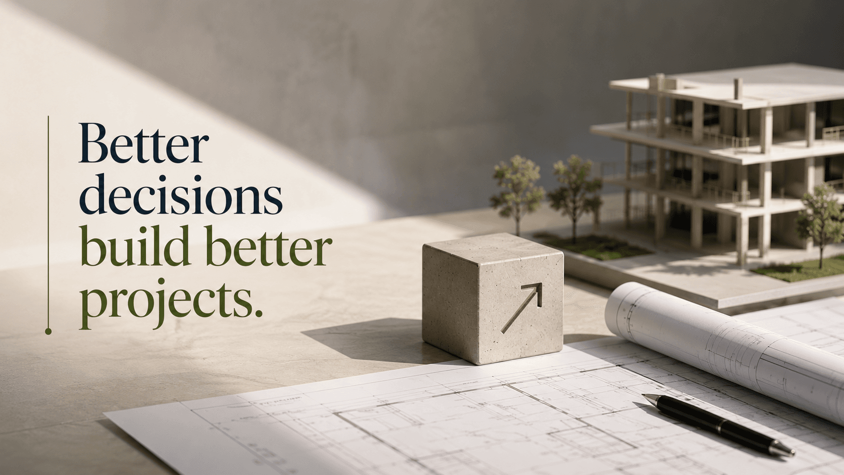 Better Decisions Build Better Projects